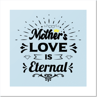 mothers love is eternal happy birthday mother gift funny quotes Posters and Art